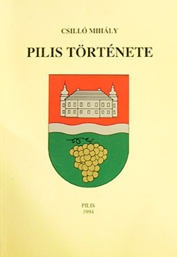 SZERZŐ Csilló Mihály - Pilis története