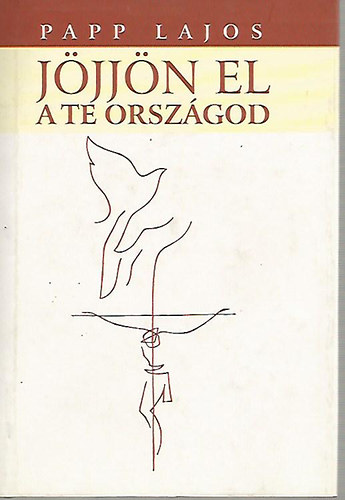 Papp Lajos - J�jj�n el a Te orsz�god...
