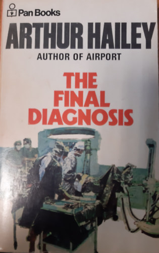 Arthur Hailey - The Final Diagnosis