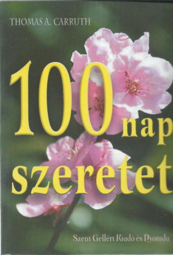 Thomas A. Carruth - 100 nap Szeretet