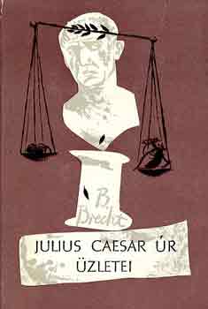 Bertold Brecht - Julius Caesar �r �zletei