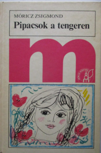 M�ricz Zsigmond - Pipacsok a tengeren