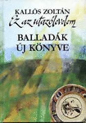 Kall�s Zolt�n - Ez az utaz�levelem (Ballad�k �j k�nyve)