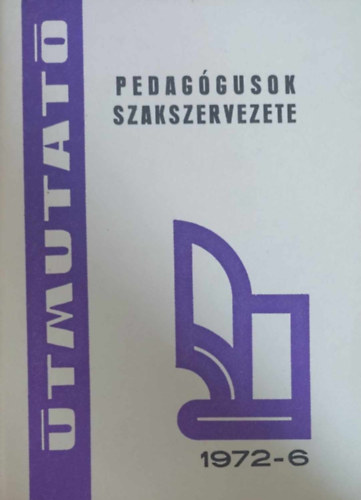Munkav�delmi fel�gyel�k 1972. �vi tov�bbk�pz�se (Pedag�gusok Szakszervezete - �tmutat� 1972-6)
