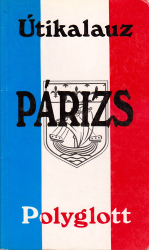 Heidrun Reinhard Jack-Harry Back - Párizs - Polygott útikalauz