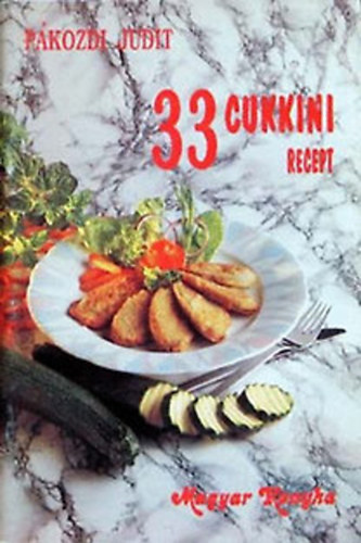 Pkozdi Judit - 33 cukkini recept