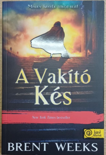 Brent Weeks - A vakító kés