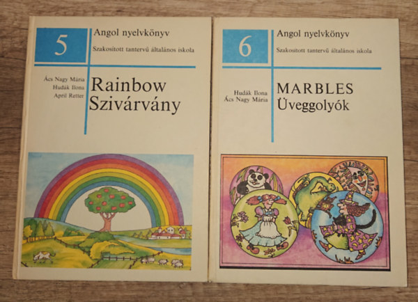 cs Nagy Mria -Hudk Ilona - 2 angol tanknyv szakostott tanterv iskolk szmra: Rainbow (Szivrvny), Marbles (veggolyk)
