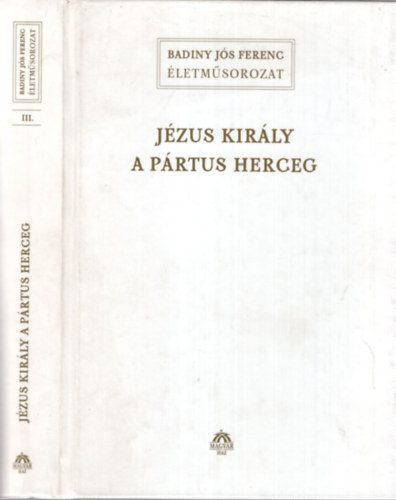 Badiny Js Ferenc - Jzus kirly a prtus herceg