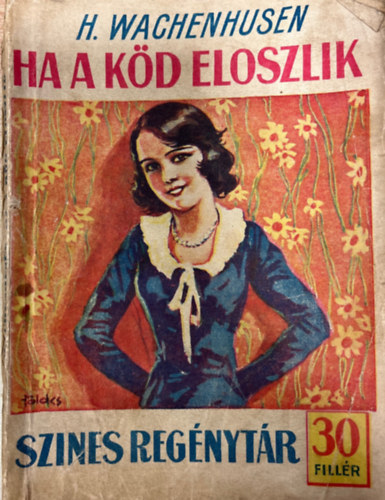 H. Wachenhusen - Ha a k�d eloszlik (Sz�nes reg�nyt�r 218. sz�m)