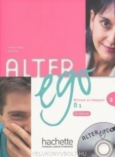 Catherine Dollez Sylvie Pons - ALTER EGO 3 LIVRE DE L'LEVE SANS CD (B1) + Alter Ego 3 - Cahier d'Activits (French Edition) ( 2 Livre)