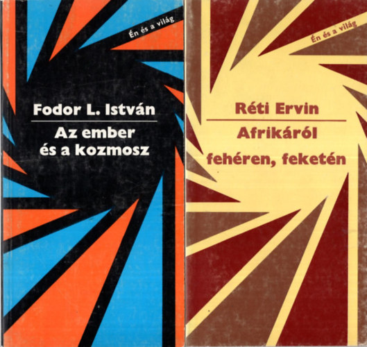 Rti Ervin, Fodor L. Istvn, Fldesi Tams Lornd Ferenc - 4 db knyv az  n s a vilg sorozatbl - 1. Erklcsrl-mindenkinek, 2. Az ember s a kozmosz, 3. Afrikrl, fehren, feketn, 4. A trvny a tiszta beszd