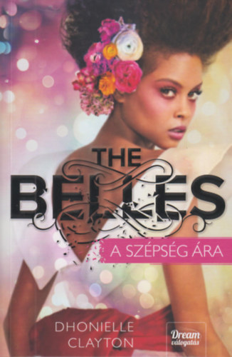 Dhonielle Clayton - The Belles - A sz�ps�g �ra