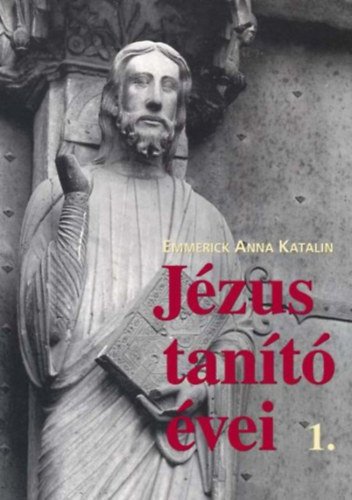 Emmerick Annakatalin - J�zus tan�t� �vei 1.