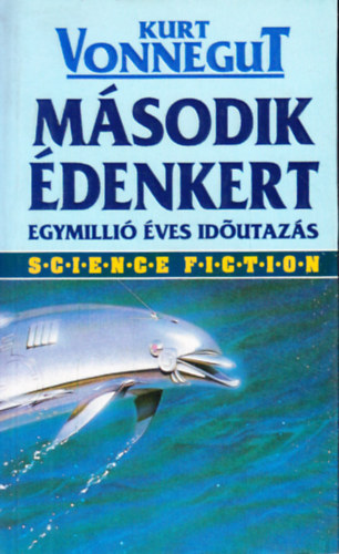 Kurt Vonnegut - M�sodik �denkert - Egymilli� �ves id�utaz�s (Science Fiction sorozat 1.)