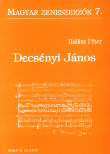 Halsz Pter - Decsnyi Jnos (Magyar zeneszerzk 7.)