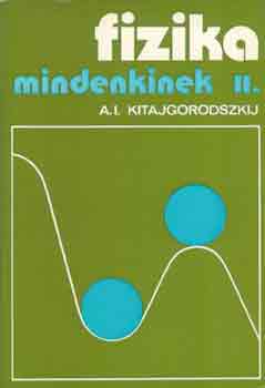 A.I. Kitajgorodszkij - Fizika mindenkinek II.