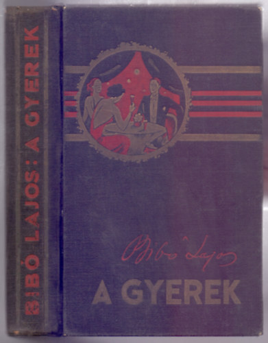 Bib Lajos - A gyerek (regny)