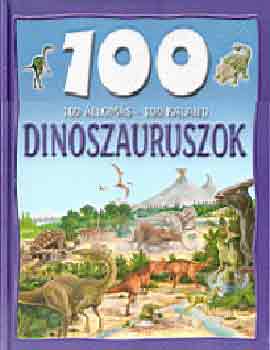 Steve Parker - 100 lloms-100 kaland - Dinoszauruszok