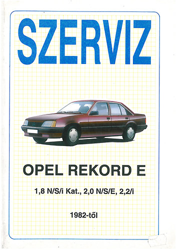 Opel Rekord E 1,8 N/S/i kat. 2,0 N/S/E, 2,2/i 1982-t�l