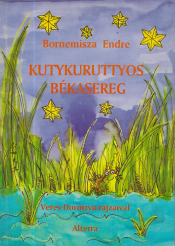Bornemisza Endre - Kutykuruttyos békasereg (Dedikált)