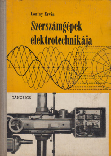 Lontay Ervin - Szerszmgpek elektrotechnikja