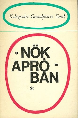 Kolozsv�ri Grandpierre Emil - N�k apr�ban