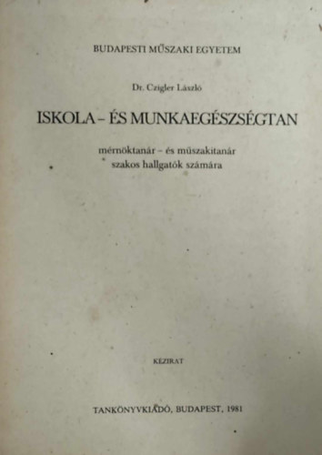 Iskola- s munkaegszsgtan mrnktanr- s mszakitanr szakos hallgatk szmra