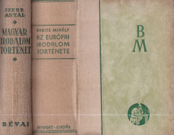 Babits Mih�ly Szerb Antal - 2 db irodalomt�rt�net: Magyar irodalomt�rt�net + Az eur�pai irodalom t�rt�nete