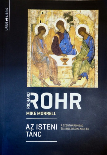 Richard Rohr - Mike Morrell - Az isteni tánc