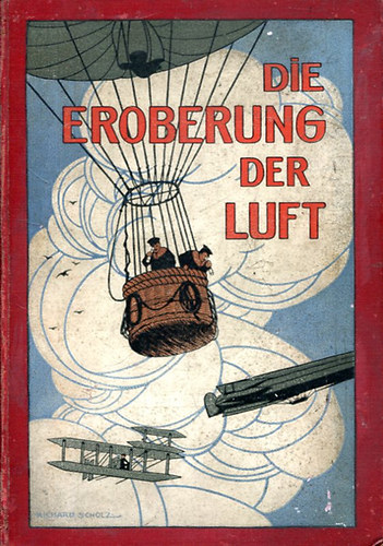 Richard Scholz - Die Eroberung der Luft