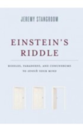 Jeremy Stangroom - Einstein's Riddle / Riddles, Paradoxes and Conundrums to strech Your Mind /