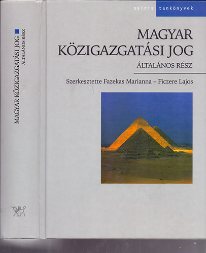 Fazekas Marianna-Ficzere Lajos  (szerk.) - Magyar k�zigazgat�si jog  - �ltal�nos r�sz (Hetedik, �tdolgozott kiad�s)