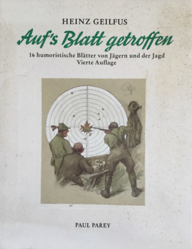 Heinz Geilfus - Auf's Blatt getroffen - Humoros vadszrajzok