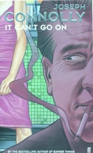 by Joseph Connolly (Author) - It Can't Go on (by the bestselling author of Summer Things)