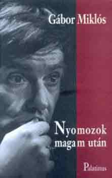 G�bor Mikl�s - Nyomozok magam ut�n