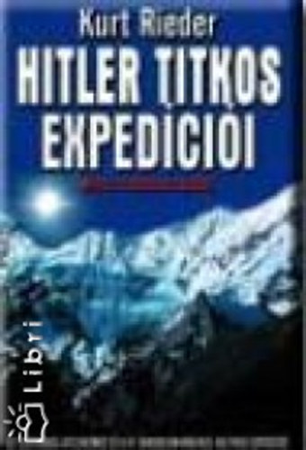 Kurt Reider - Hitler titkos expedcii