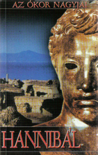 Alter-Nat�v Kiad� - Az �kor nagyjai: Hannib�l