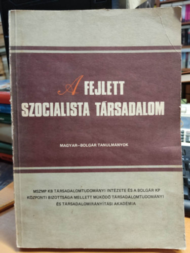 goston Lszl, prof. Nagy Lszl Sztojan Cvetev - A fejlett szocialista trsadalom (magyar-bolgr tanulmnyok)