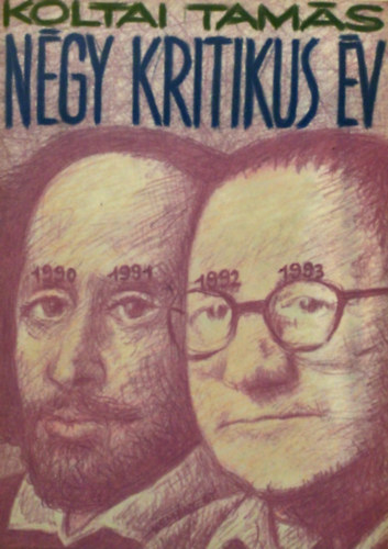 Koltai Tamás - Négy kritikus év -Színikritikák 1990-1993