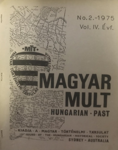 Magyar Múlt - Hungarian Past Vol. IV.Évf. No. 2. - 1975