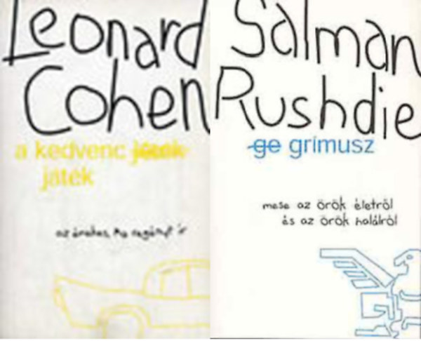 Salman Rushdie Leonard Cohen - A kedvenc jtk + Grmusz - mese az rk letrl s az rk hallrl ( 2 ktet )