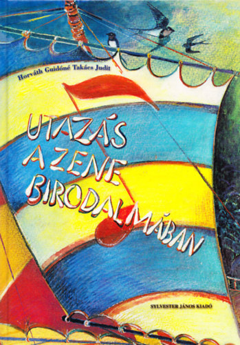 Horv�th Guid�n� Tak�cs Judit - Utaz�s a zene birodalm�ban I.