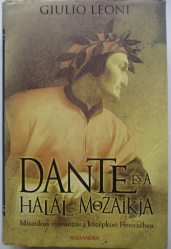 Giulio Leoni - Dante �s a hal�l mozaikja