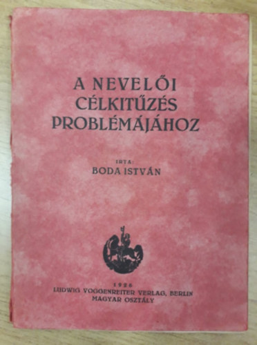 Boda Istvn - A neveli clkitzs problmjhoz (1926)