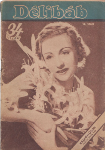 Bib� Lajos (f�szerk.) - D�lib�b - M�v�szeti, irodalmi, film �s r�di� hetilap (XVIII.�vfolyam - 1944. �prilis 29. - 18. sz�m)