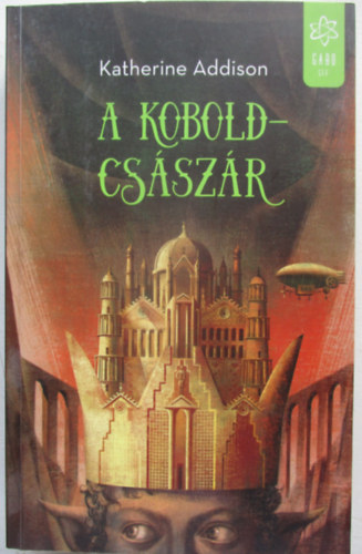 Katherine Addison - A koboldcsászár