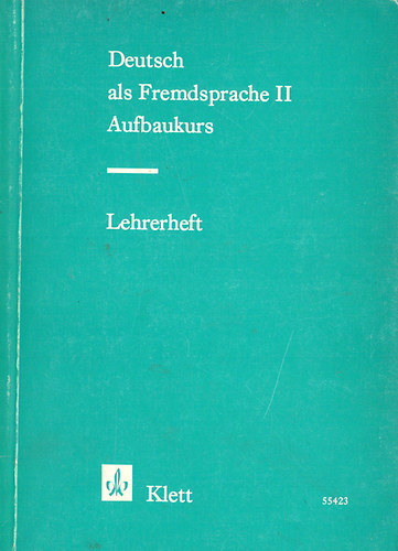 Deutsch als Fremdsprache II. - Aufbaukurs - Lehrerheft