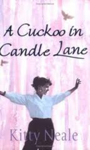 Kitty Neale - A Cuckoo in Candle Lane