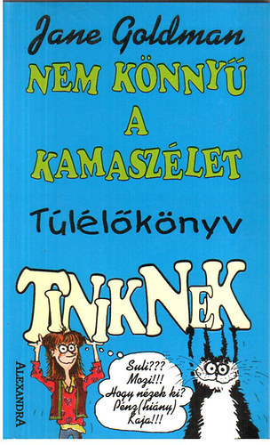 Jane Goldman - Nem k�nny� a kamasz�let (t�l�l�k�nyv tiniknek)